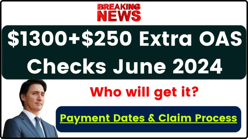 $1300+$250 Extra OAS Checks June 2024