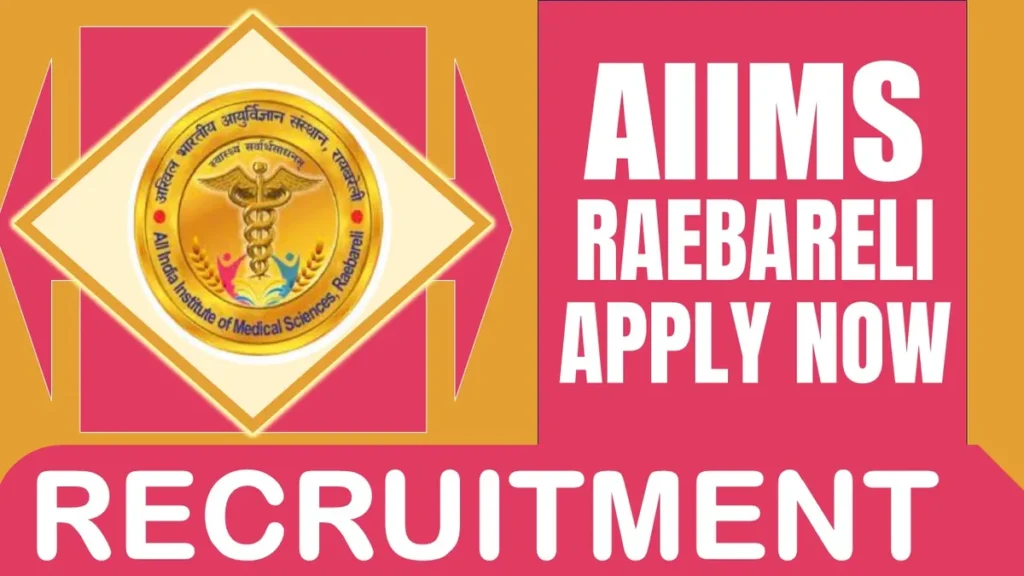 AIIMS Raebareli Recruitment 2024