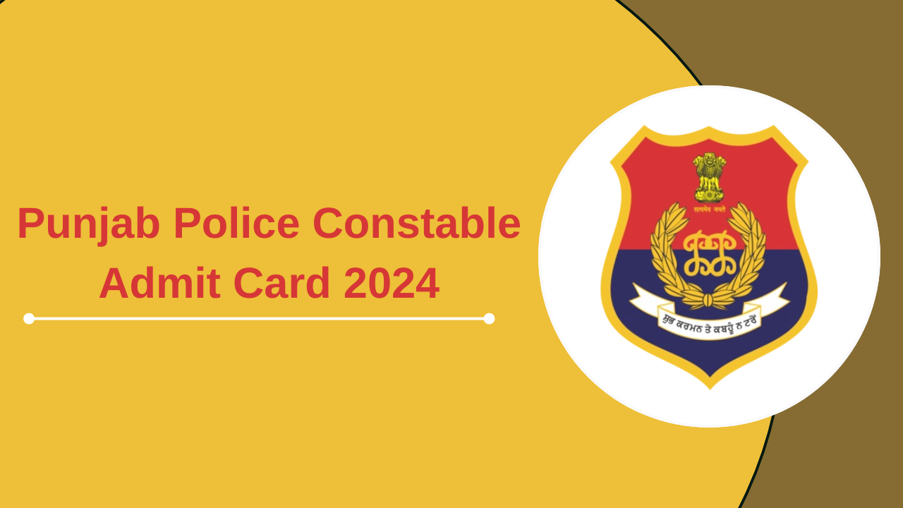 Punjab Police Constable Admit Card 2024