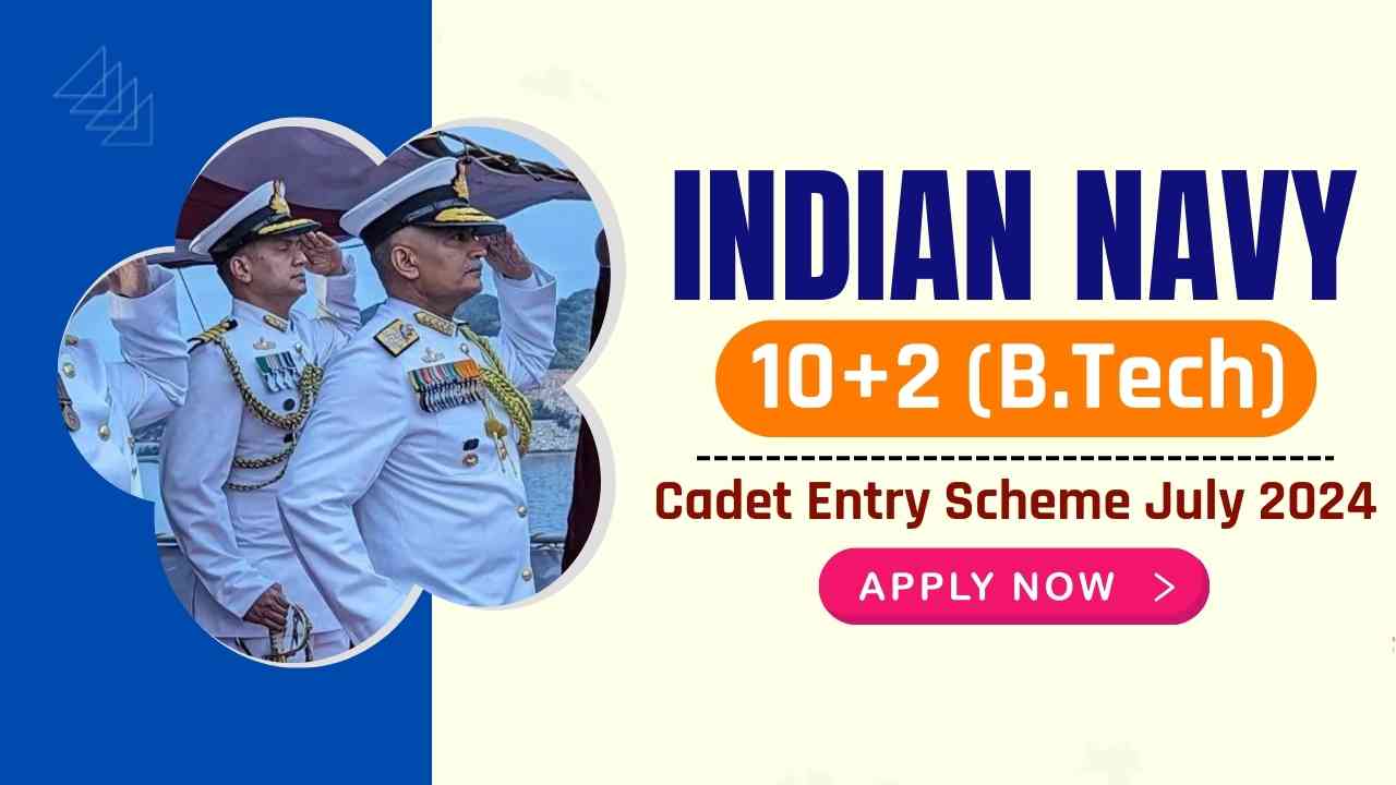 Indian Navy 10+2 B. Tech Entry July 2024 Online Form